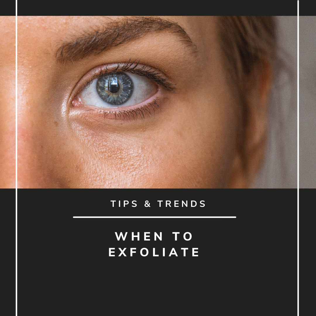 When to Exfoliate?